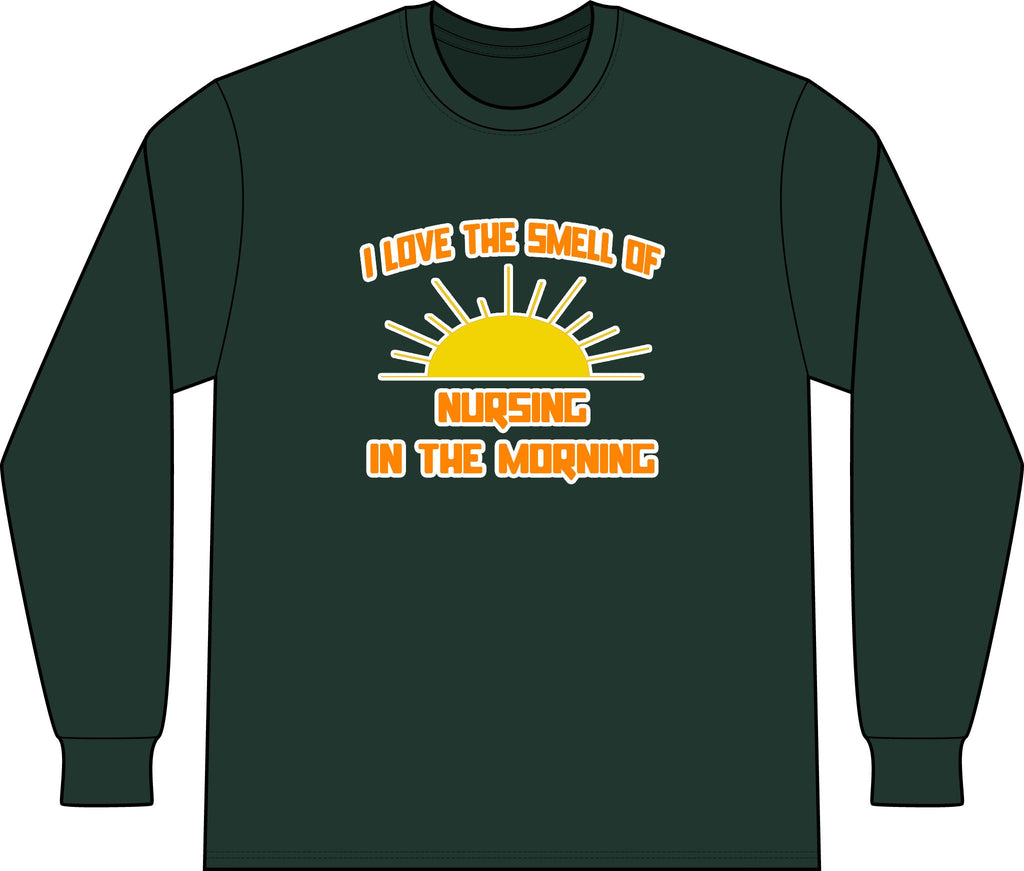 Smell of Nursing in the Morning - Unisex Long Sleeve T-Shirt