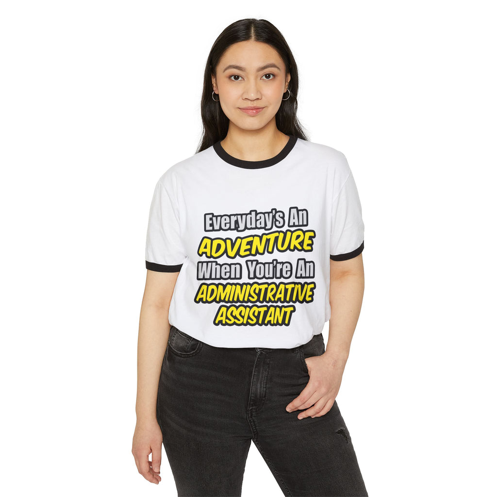 Everyday's An Adventure...Administrative Assistant - Unisex Cotton Ringer T-Shirt