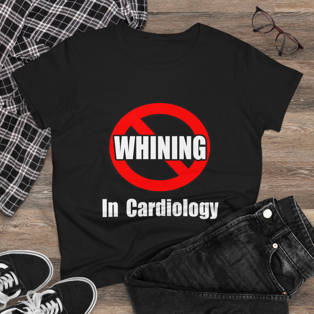 No Whining In Cardiology - Women's Midweight Cotton Tee