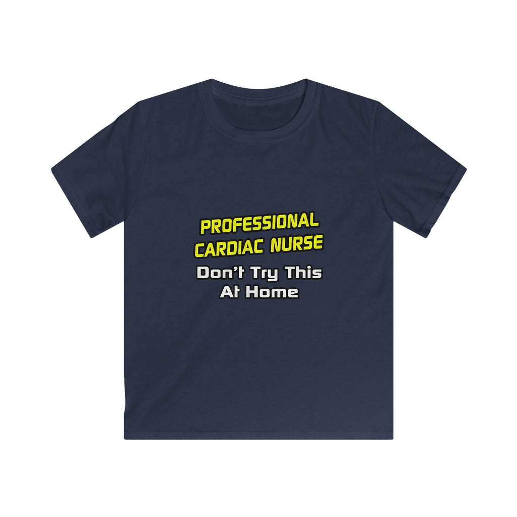 Professional Cardiac Nurse .. Joke - Kids Softstyle Tee
