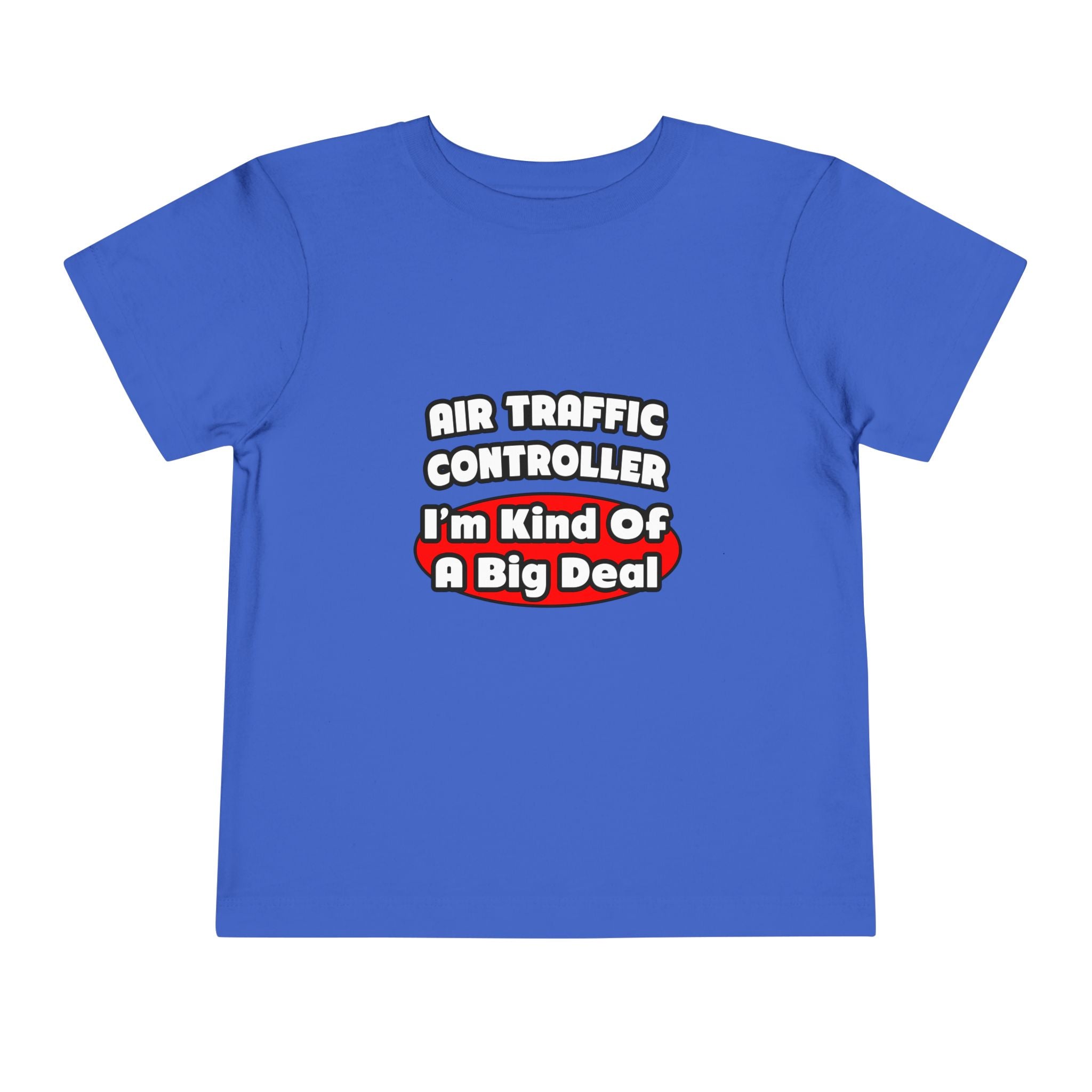 Air Traffic Controller...Big Deal - Toddler Short Sleeve Tee