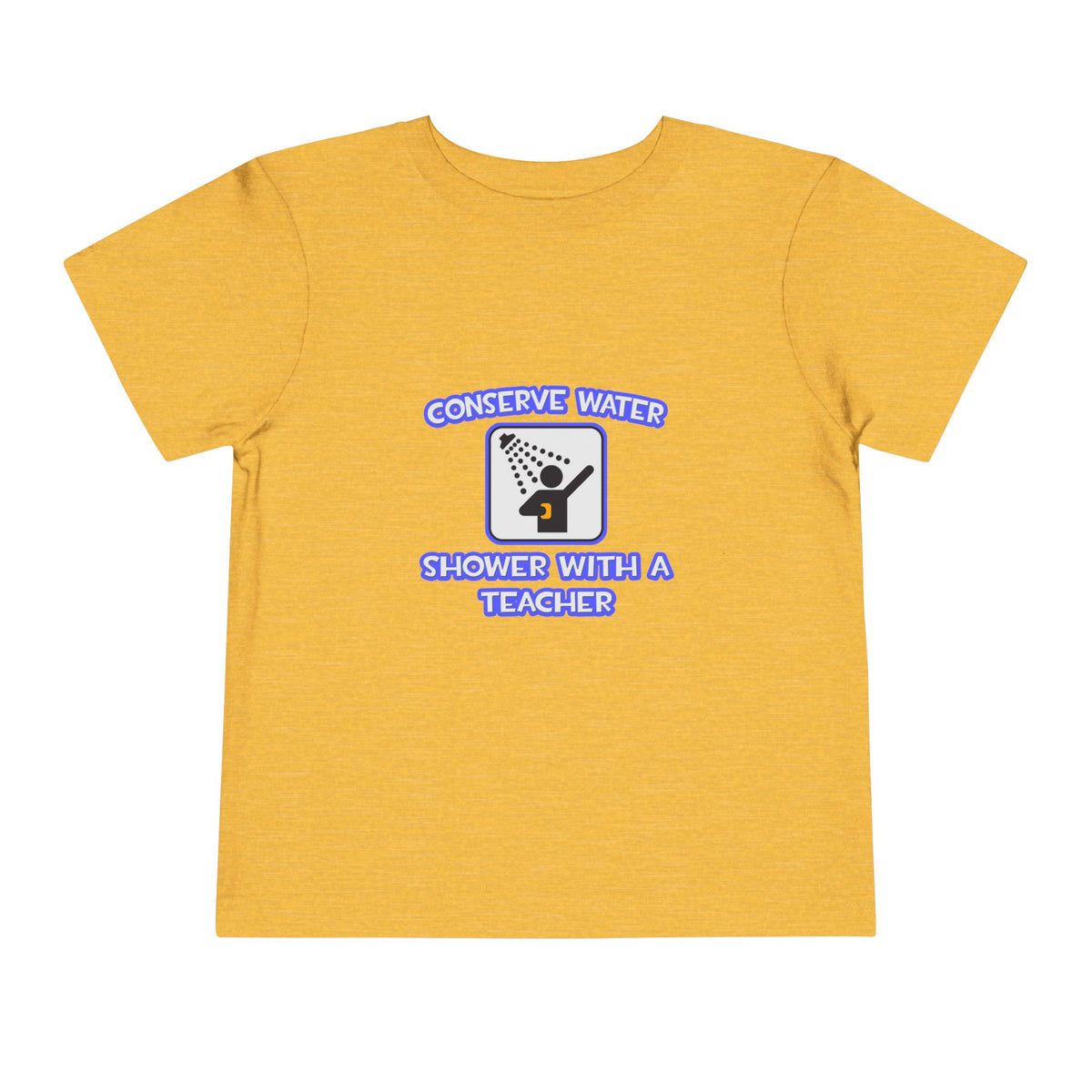 Conserve Water .. Shower With a Teacher - Toddler Short Sleeve Tee