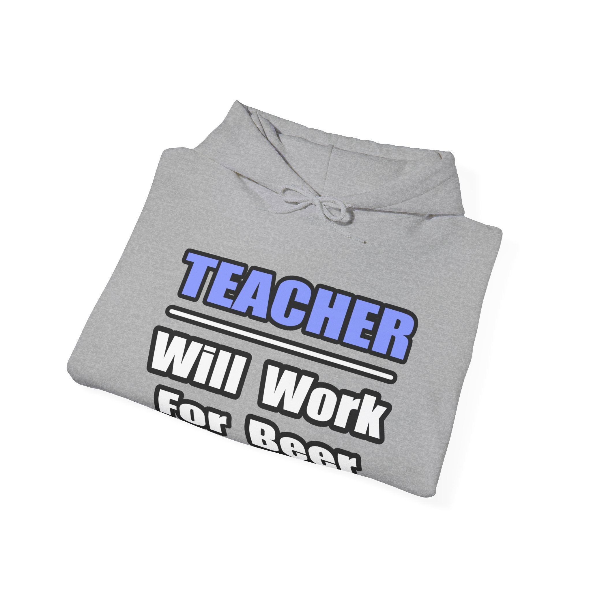 Teacher...Will Work For Beer - Unisex Heavy Blend™ Hooded Sweatshirt