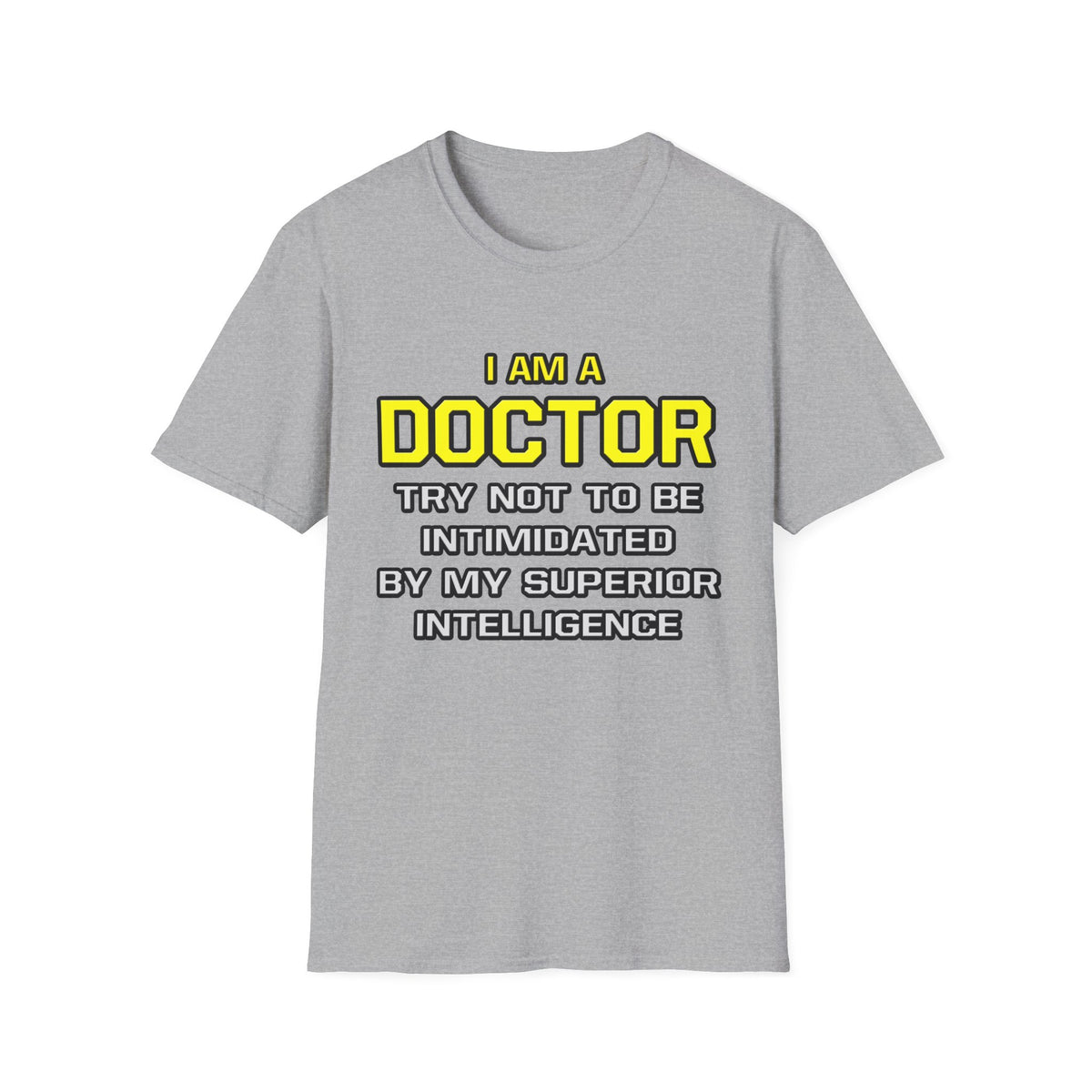Doctor...Superior Intelligence - Unisex Softstyle T-Shirt