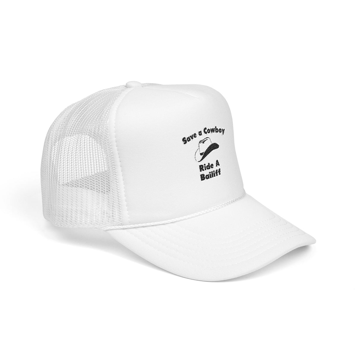 Save a Cowboy .. Ride a Bailiff - Foam Trucker Hat