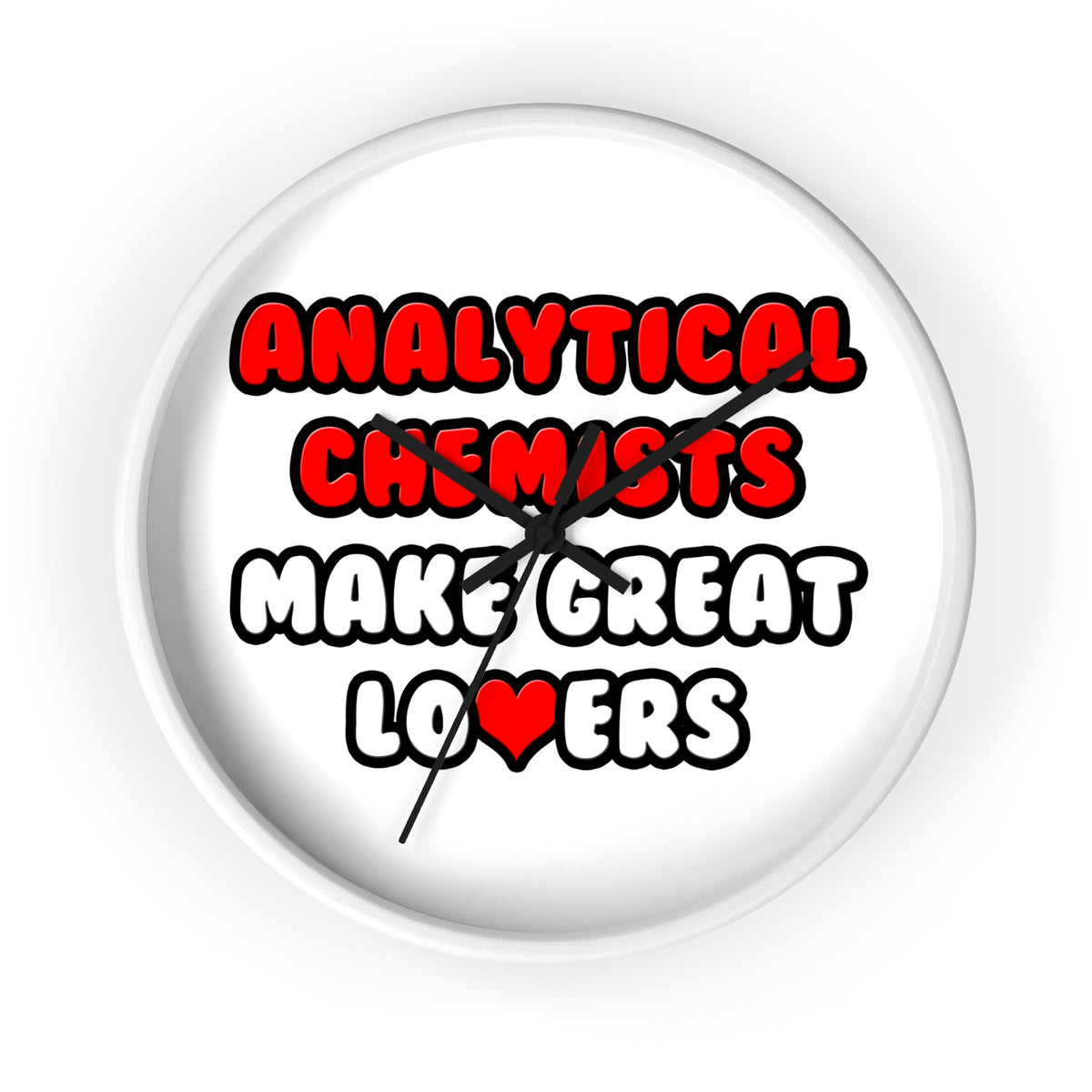 Analytical Chemists Make Great Lovers - Wall Clock
