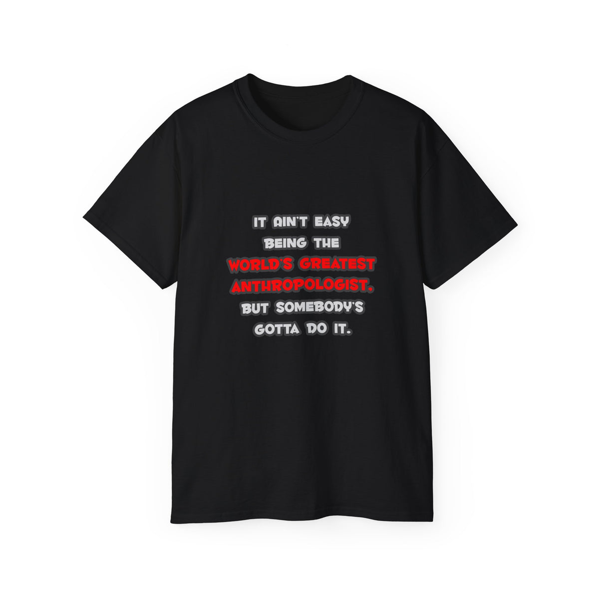 World's Greatest Anthropologist Joke - Unisex Ultra Cotton Tee