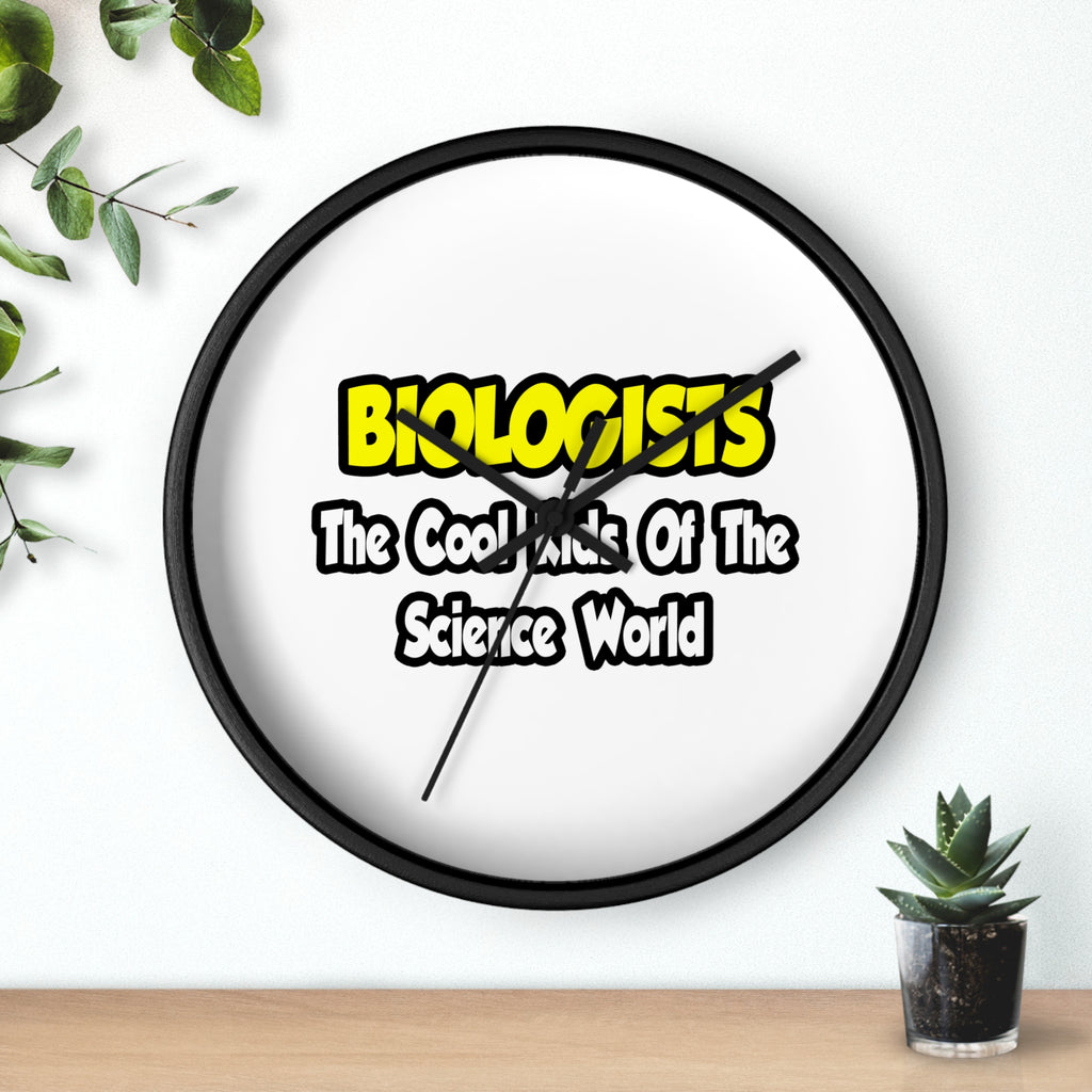 Biologists...Cool Kids of Science World - Wall Clock