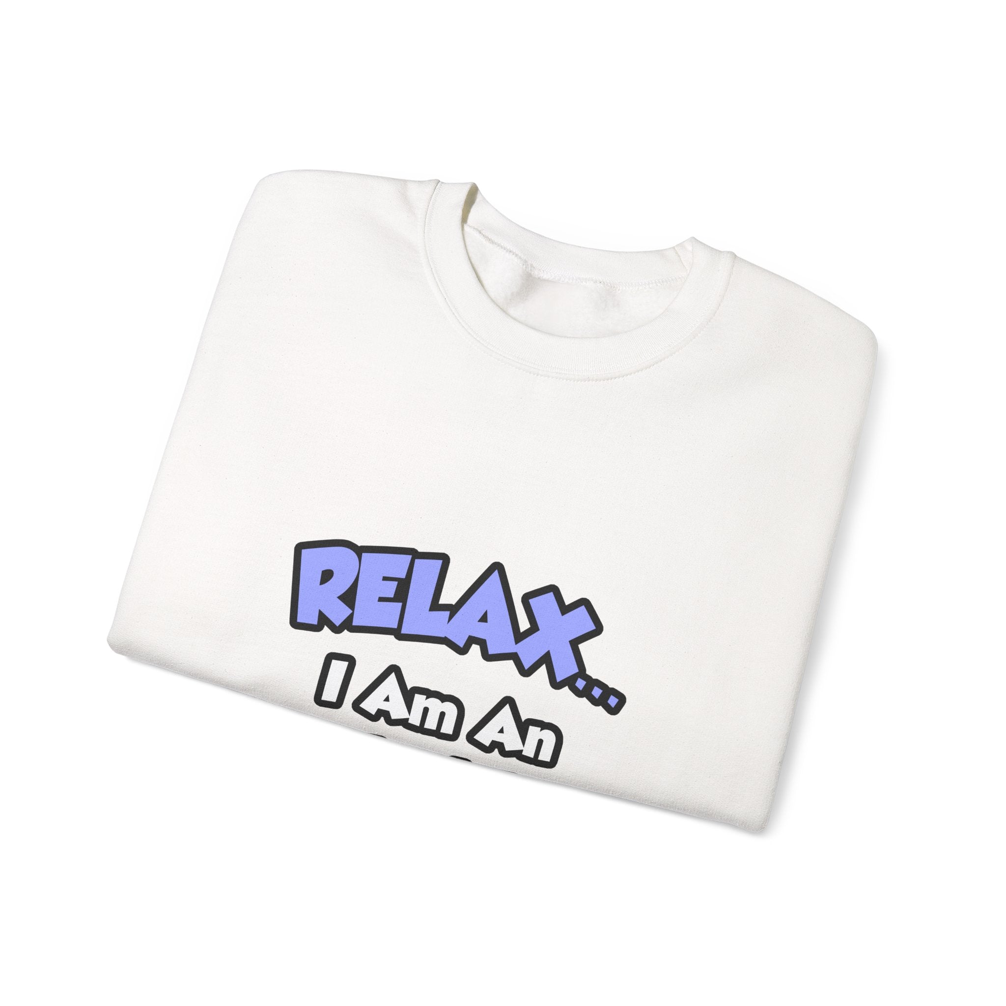 Relax .. I am an Anesthesiologist Assistant - Unisex Heavy Blend™ Crewneck Sweatshirt