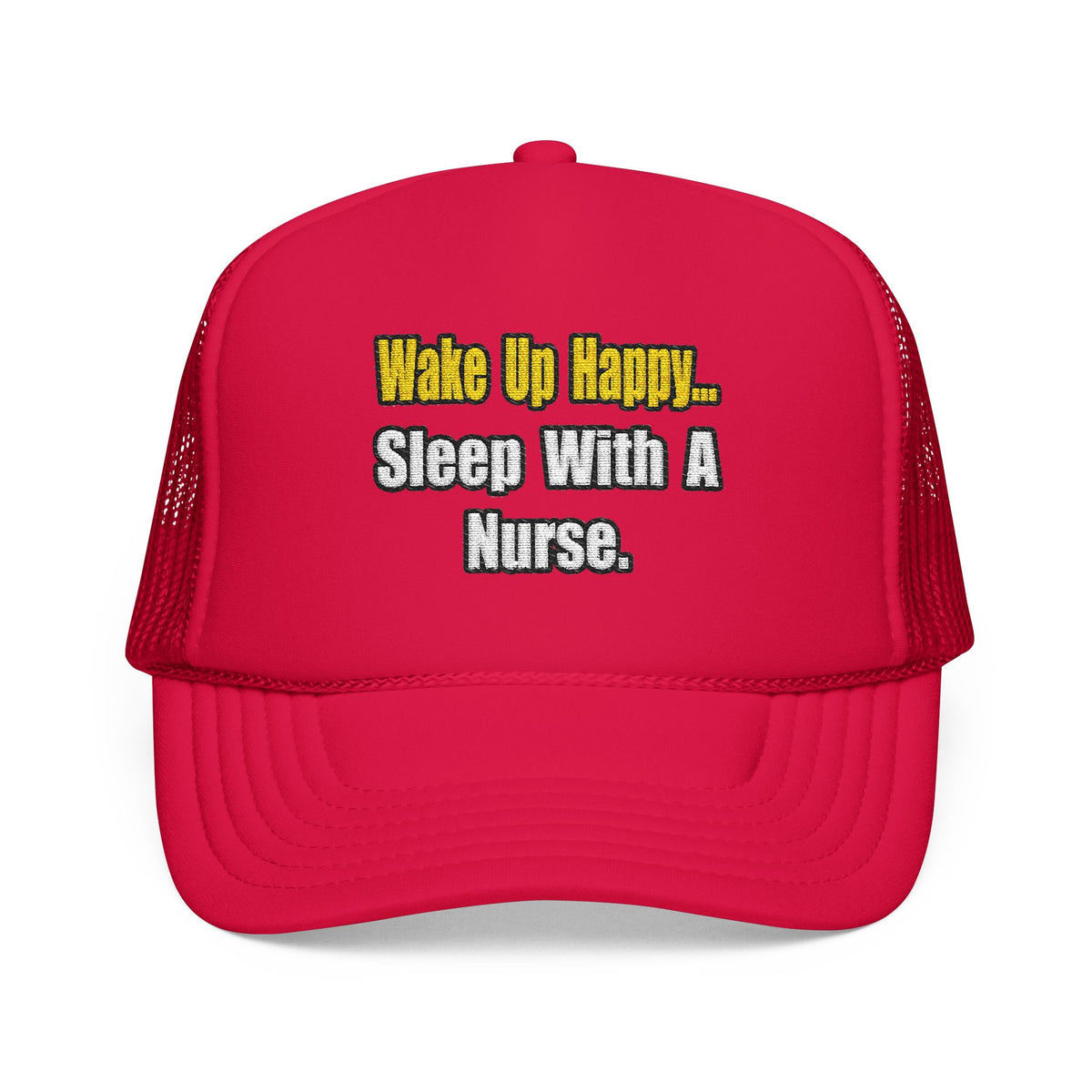 Sleep With a Nurse - Foam Trucker Hat