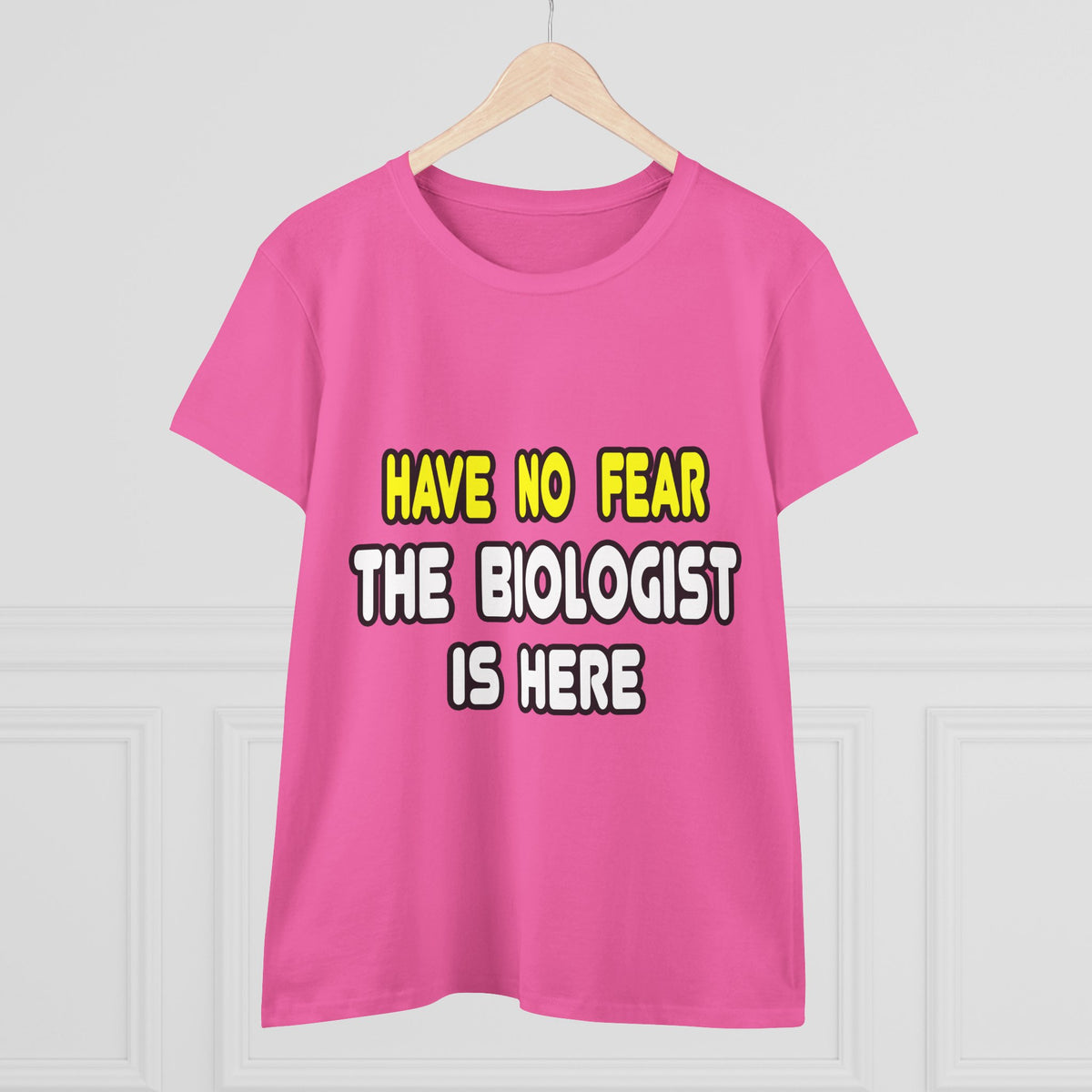 Have No Fear, The Biologist Is Here - Women's Midweight Cotton Tee