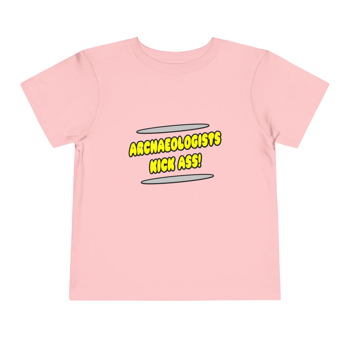 Archaeologists Kick Ass! - Toddler Short Sleeve Tee