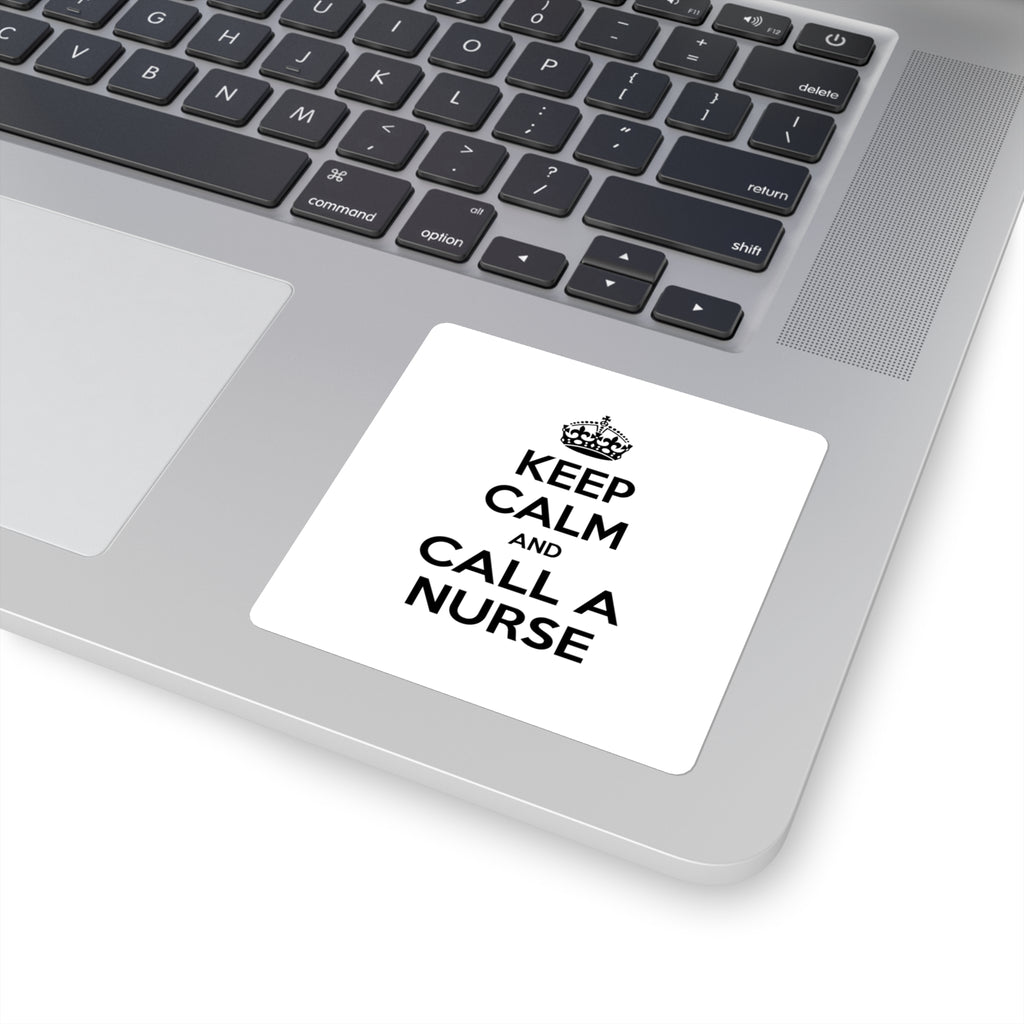 Keep Calm and Call a Nurse - Square Stickers
