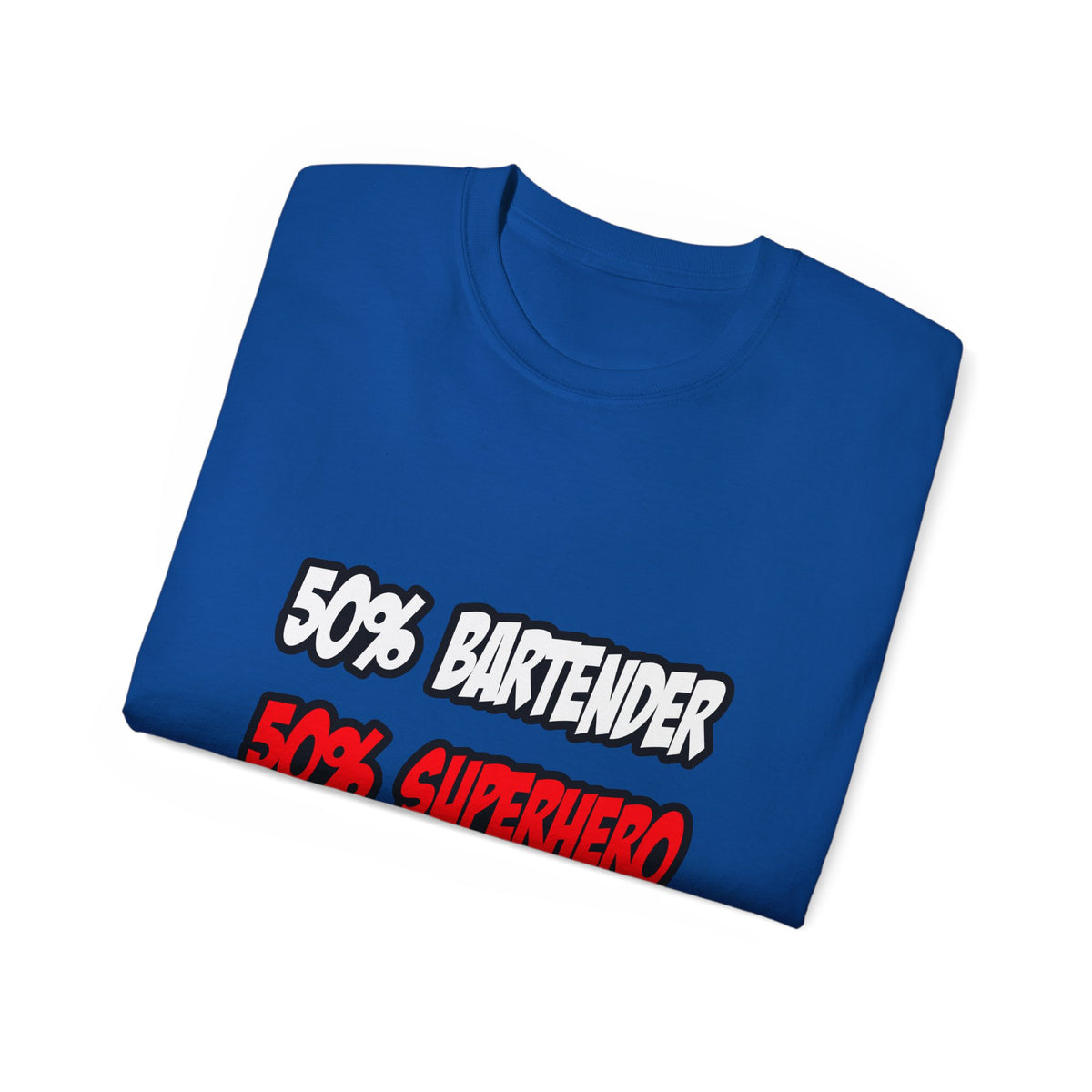 Half Bartender...Half Superhero - Unisex Ultra Cotton Tee