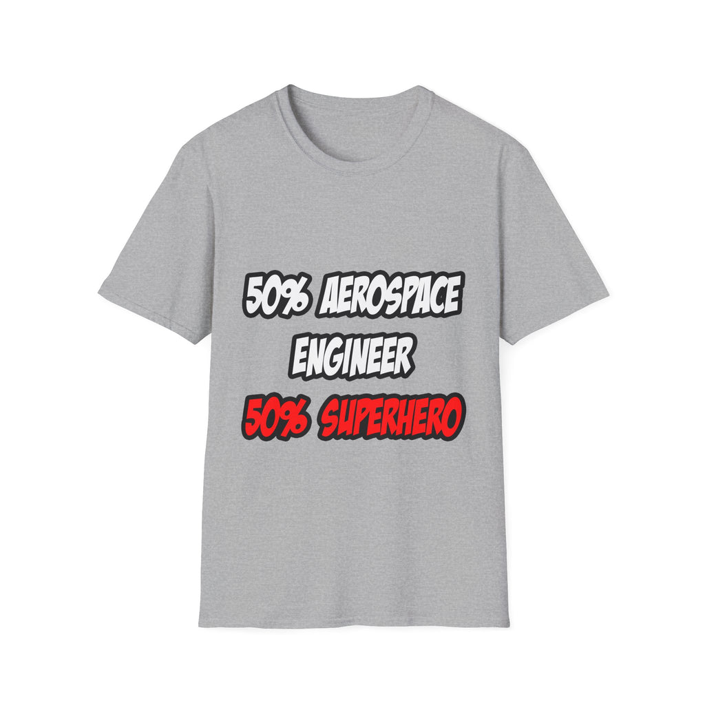 Half Aerospace Engineer...Half Superhero - Unisex Softstyle T-Shirt