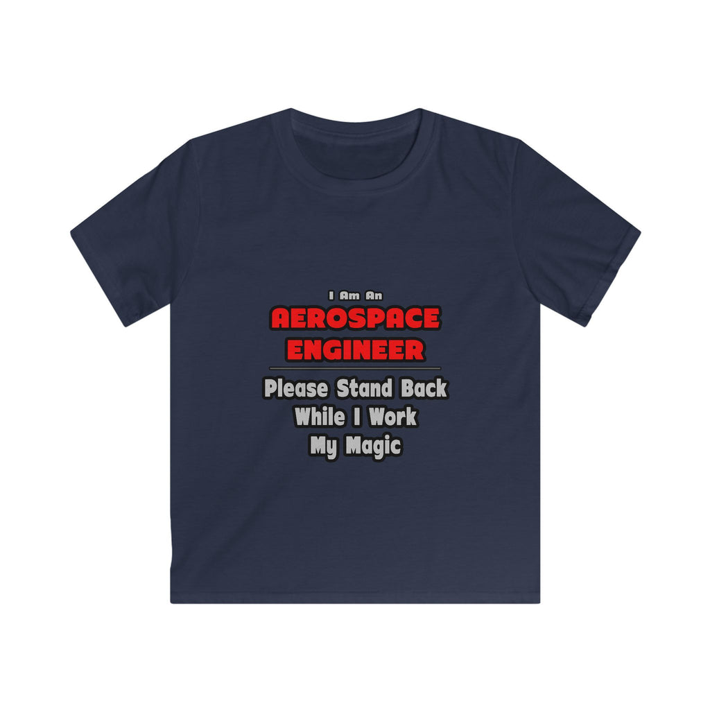 Aerospace Engineer...Work My Magic - Kids Softstyle Tee