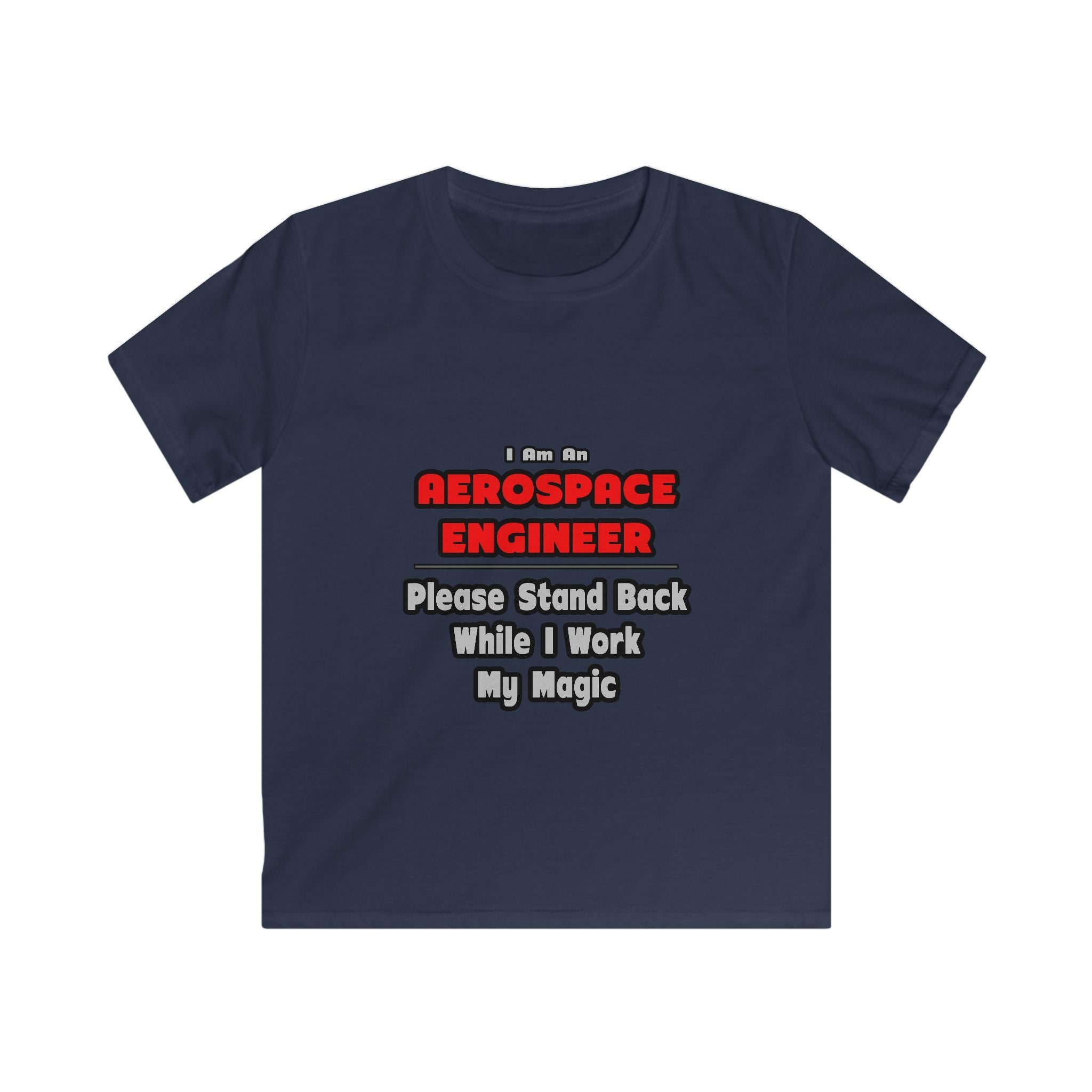 Aerospace Engineer...Work My Magic - Kids Softstyle Tee