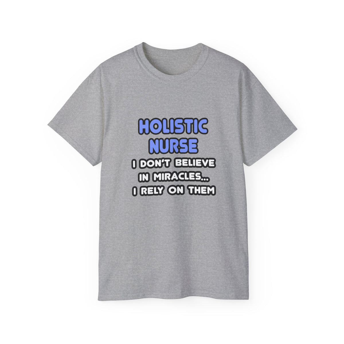 Miracles and Holistic Nurses - Unisex Ultra Cotton Tee