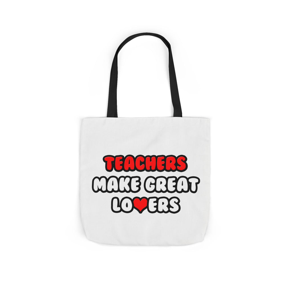 Teachers Make Great Lovers - Canvas Tote Bag, 5-Color Straps