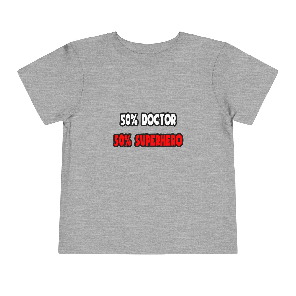 Half Doctor ... Half Superhero - Toddler Short Sleeve Tee