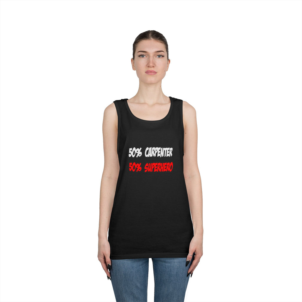 Half Carpenter...Half Superhero - Unisex Heavy Cotton Tank Top