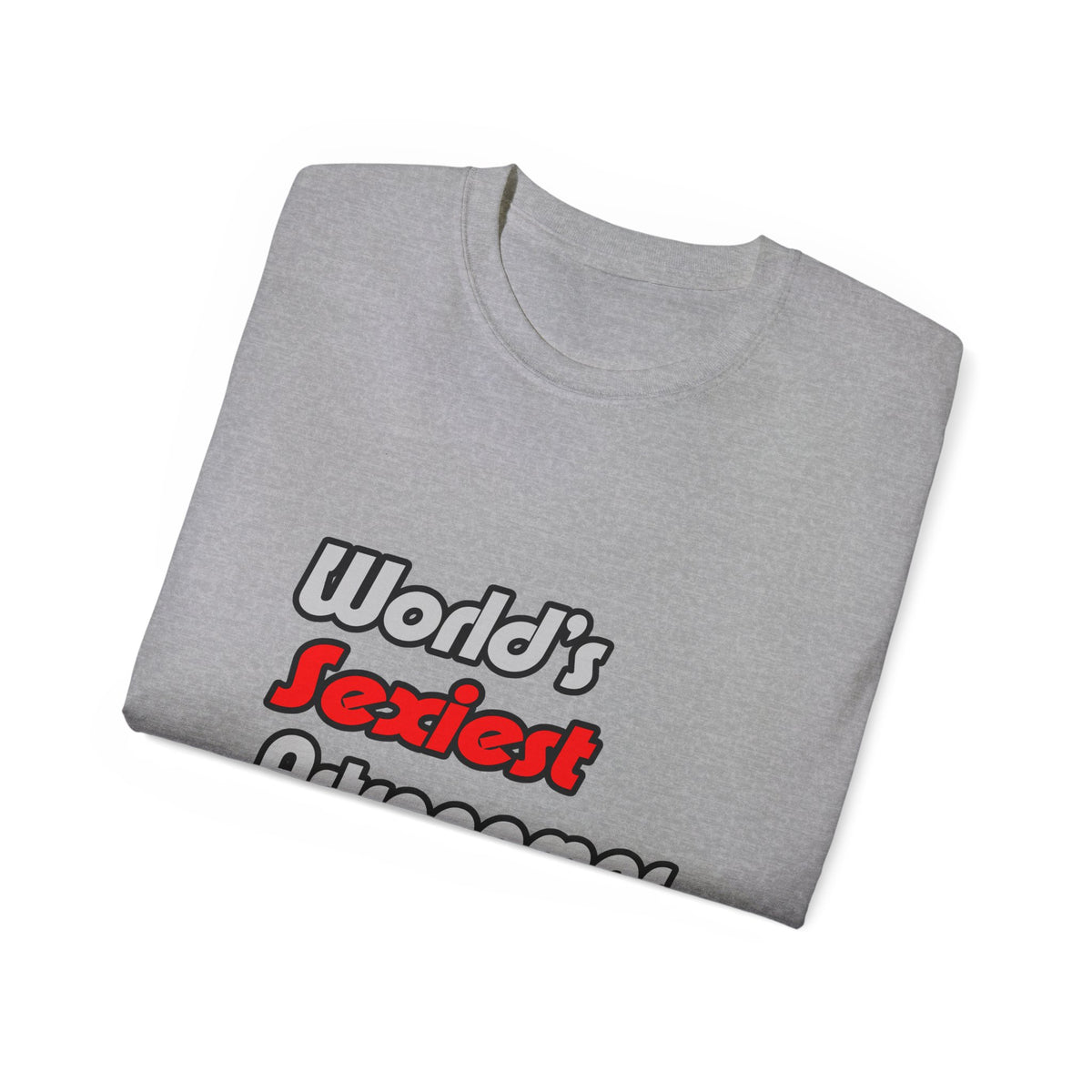 World's Sexiest Astronomer - Unisex Ultra Cotton Tee