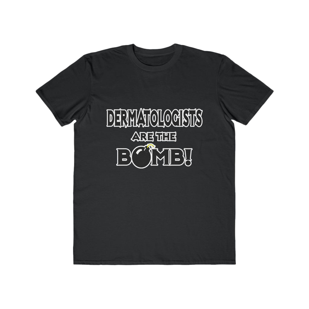 Dermatologists Are The Bomb! - Men's Lightweight Fashion Tee