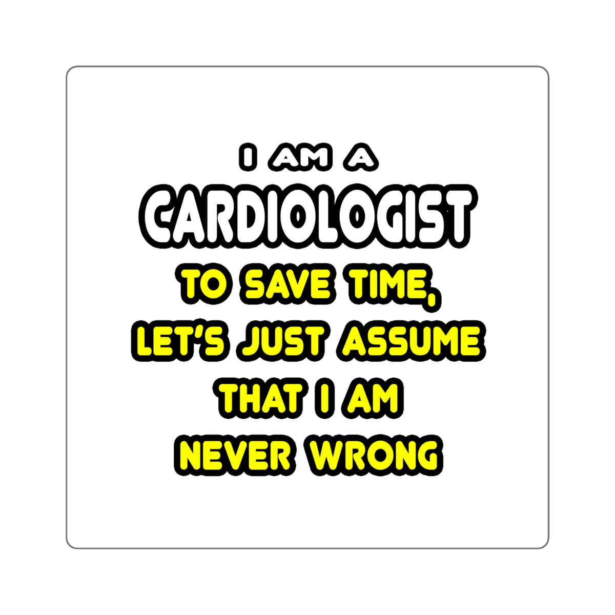 Funny Cardiologist T Shirts and Gifts - Square Stickers