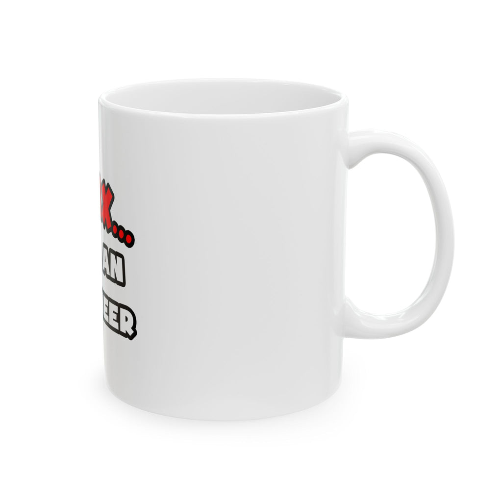 Relax ... I Am An Engineer - Ceramic Mug, (11oz, 15oz)