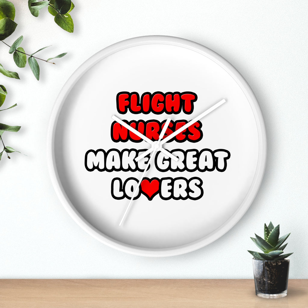 Flight Nurses Make Great Lovers - Wall Clock