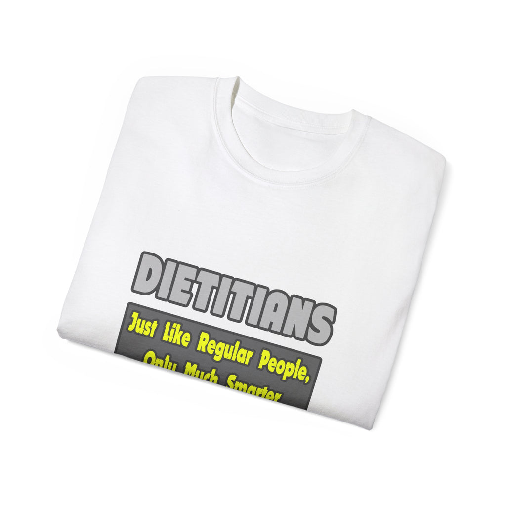 Dietitians...Smarter - Unisex Ultra Cotton Tee