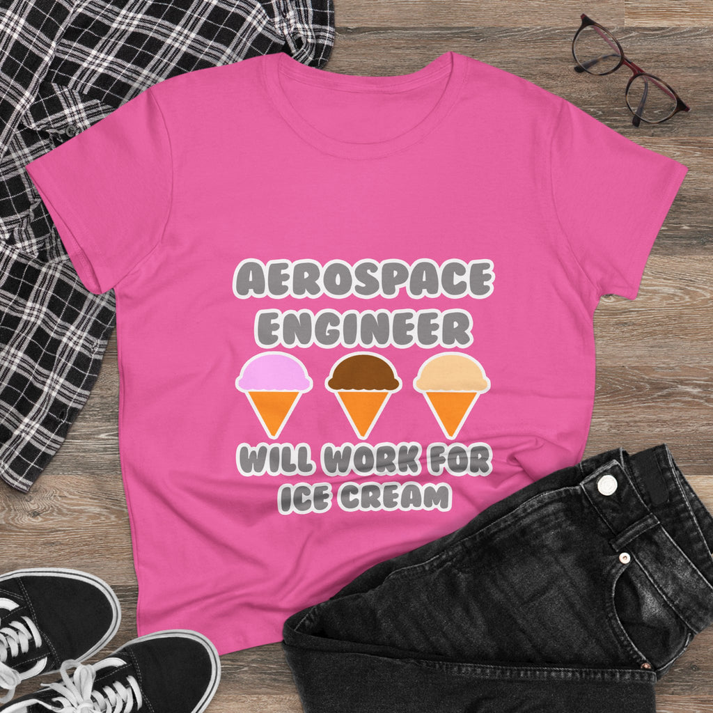 Aerospace Engineer ... Will Work For Ice Cream - Women's Midweight Cotton Tee