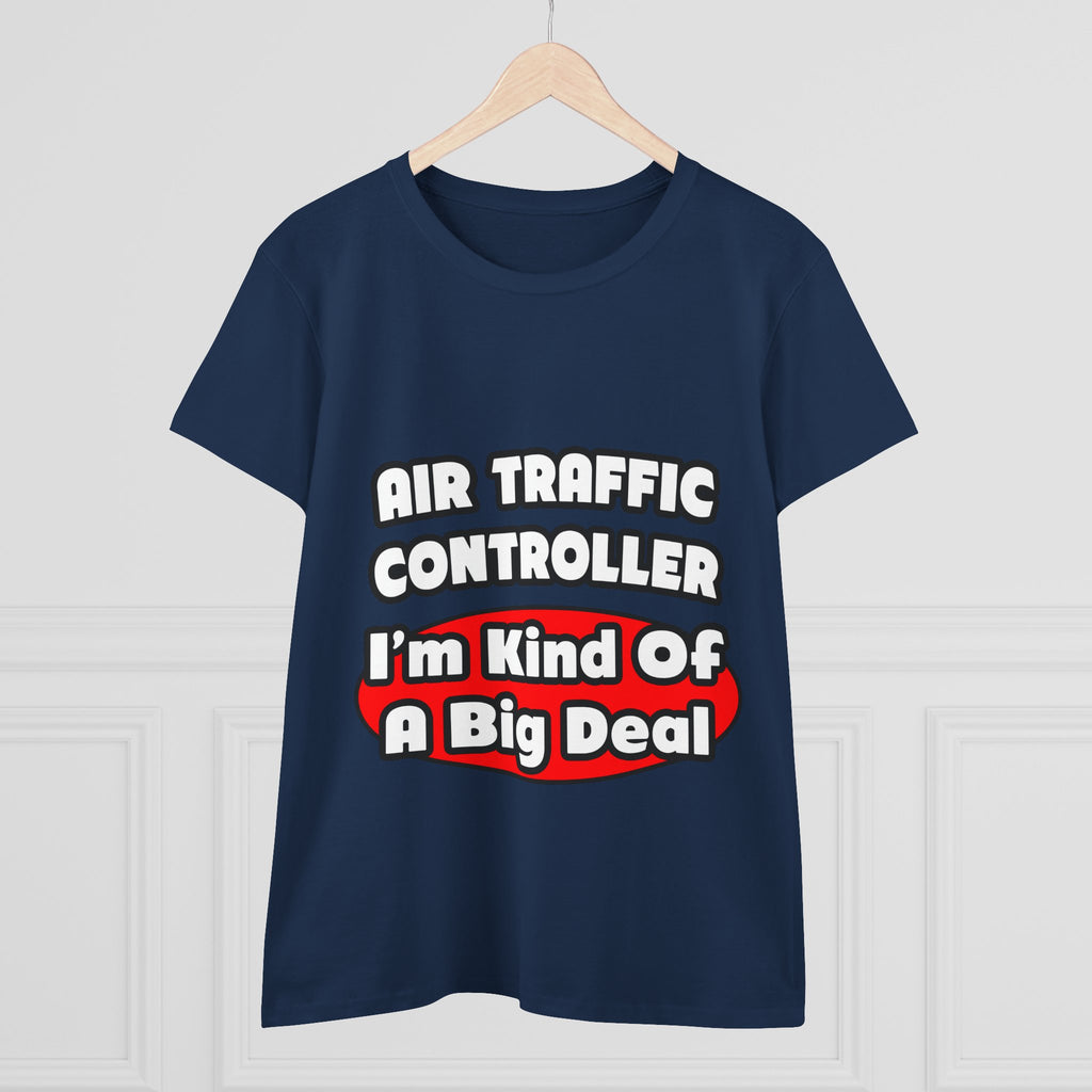Air Traffic Controller...Big Deal - Women's Midweight Cotton Tee