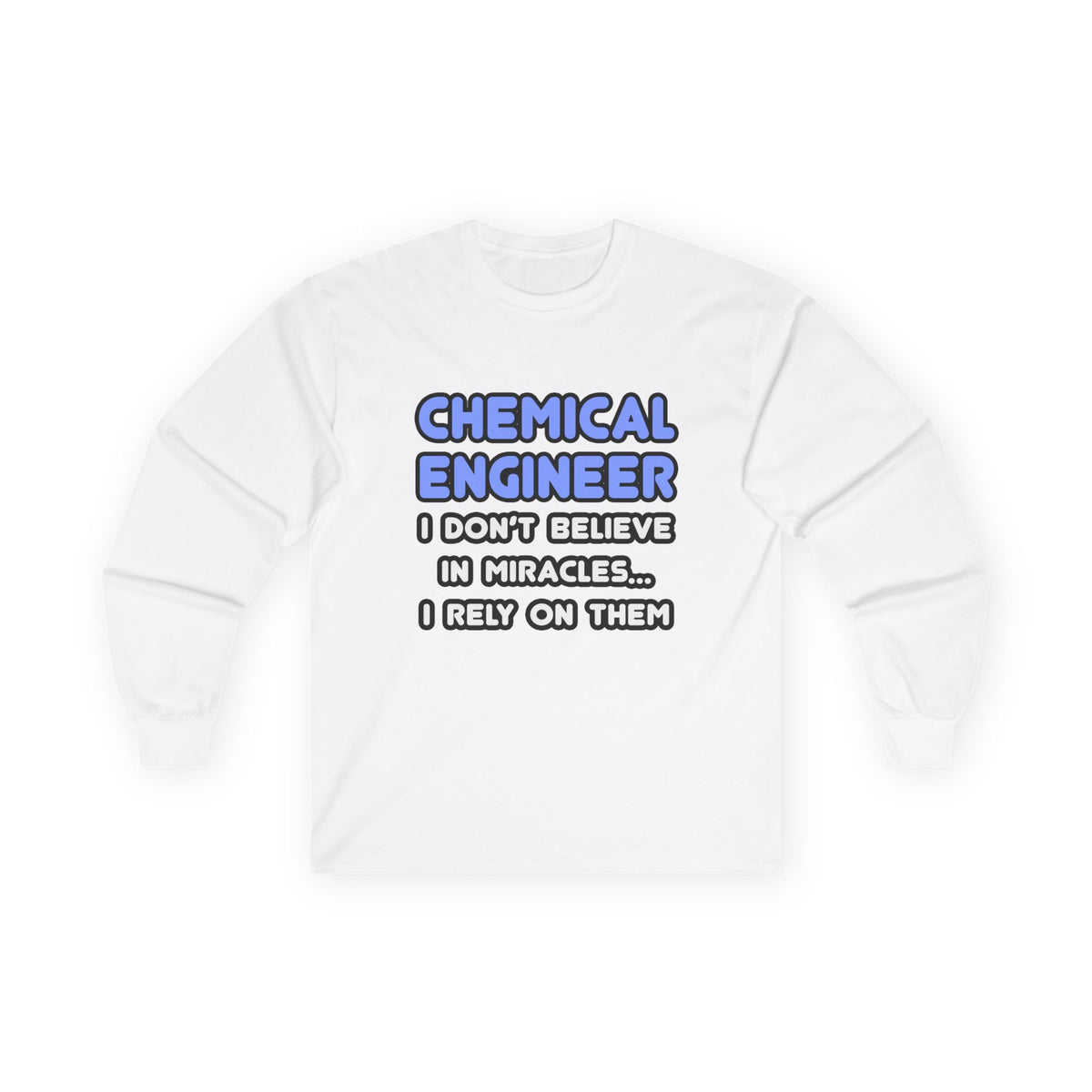 Miracles and Chemical Engineers - Unisex Ultra Cotton Long Sleeve Tee