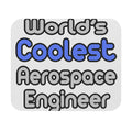 World's Coolest Aerospace Engineer - Mouse Pad (Rectangle)