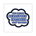 Aerospace Engineer .. Livin' The Dream - Square Stickers