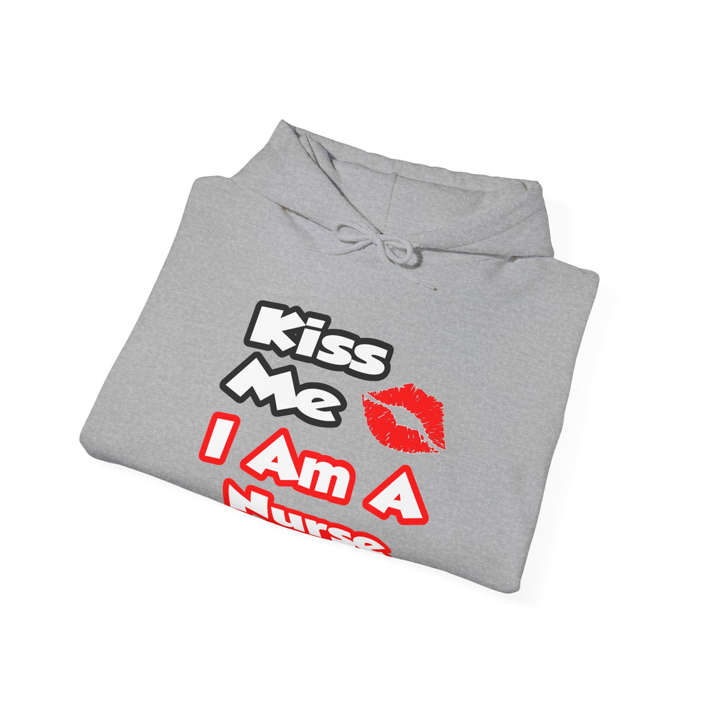 Kiss Me...I Am A Nurse - Unisex Heavy Blend™ Hooded Sweatshirt