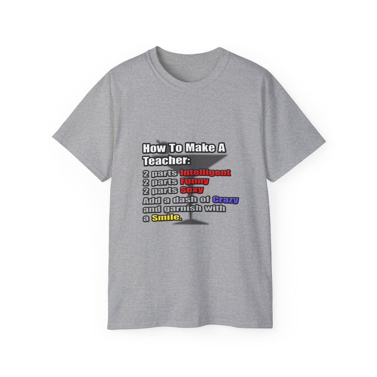 How To Make a Teacher - Unisex Ultra Cotton Tee