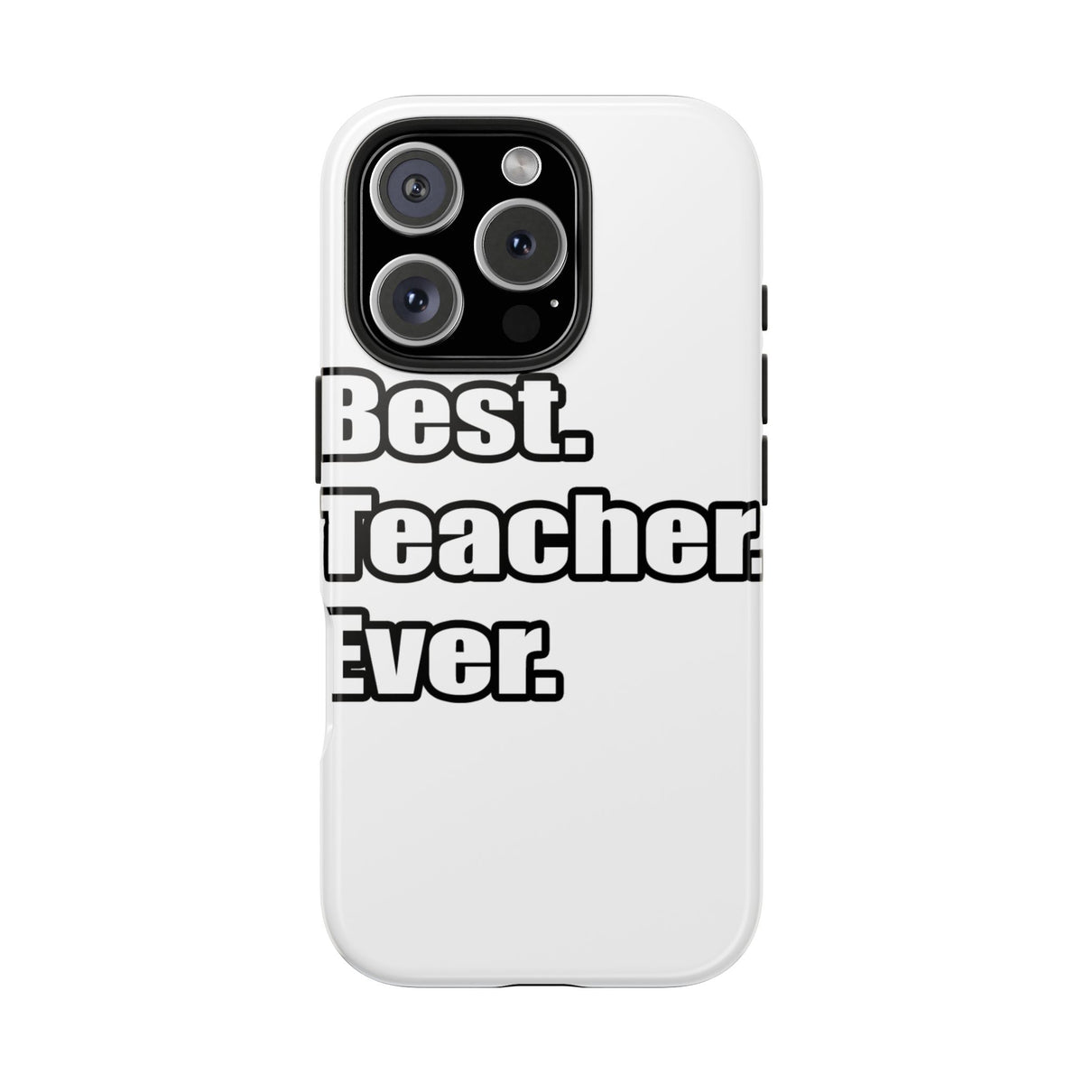 best teacher ever - Tough Phone Cases