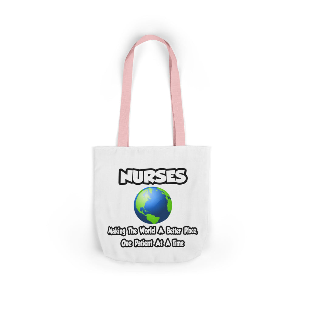 Nurses...Making the World a Better Place - Canvas Tote Bag, 5-Color Straps