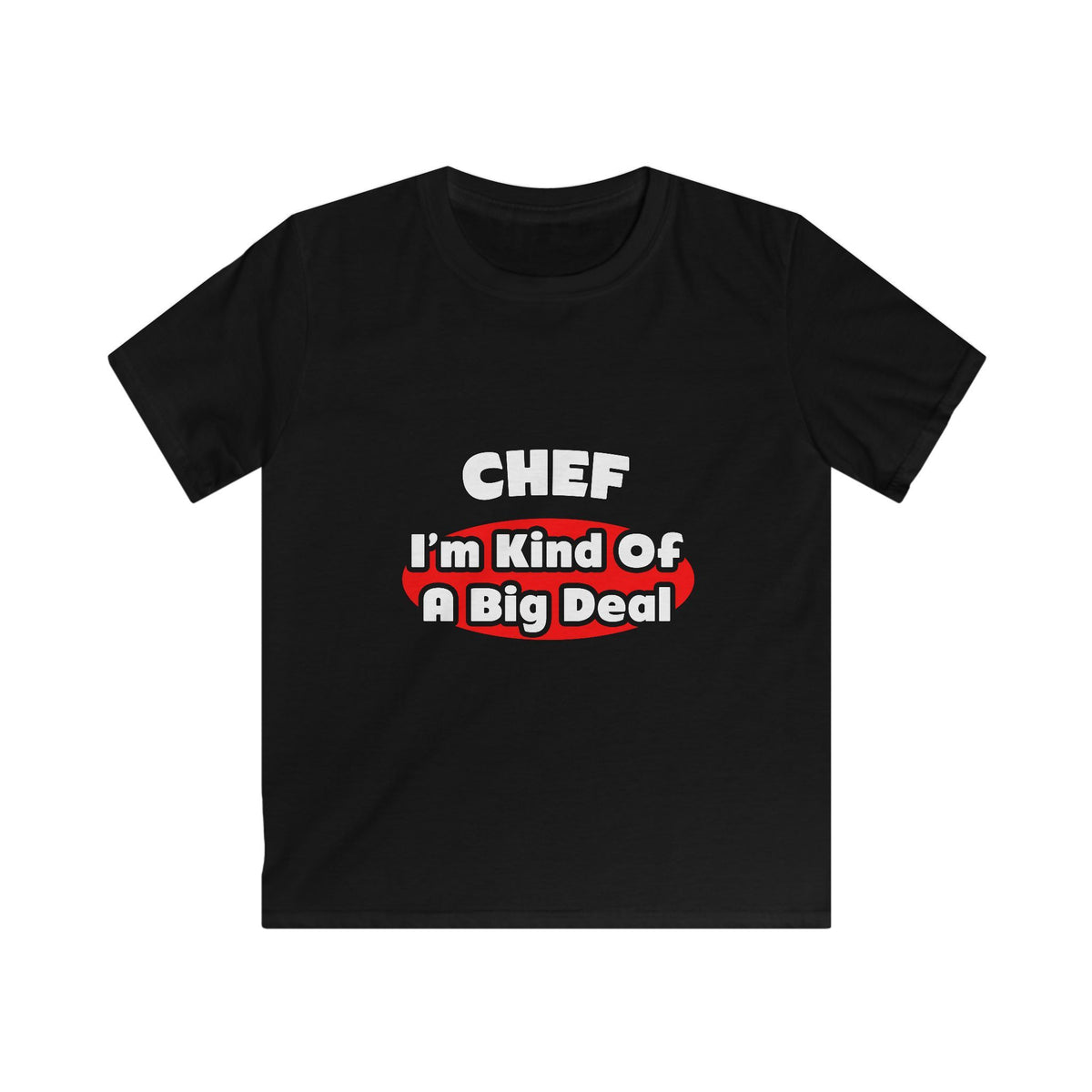 Chef...Big Deal - Kids Softstyle Tee