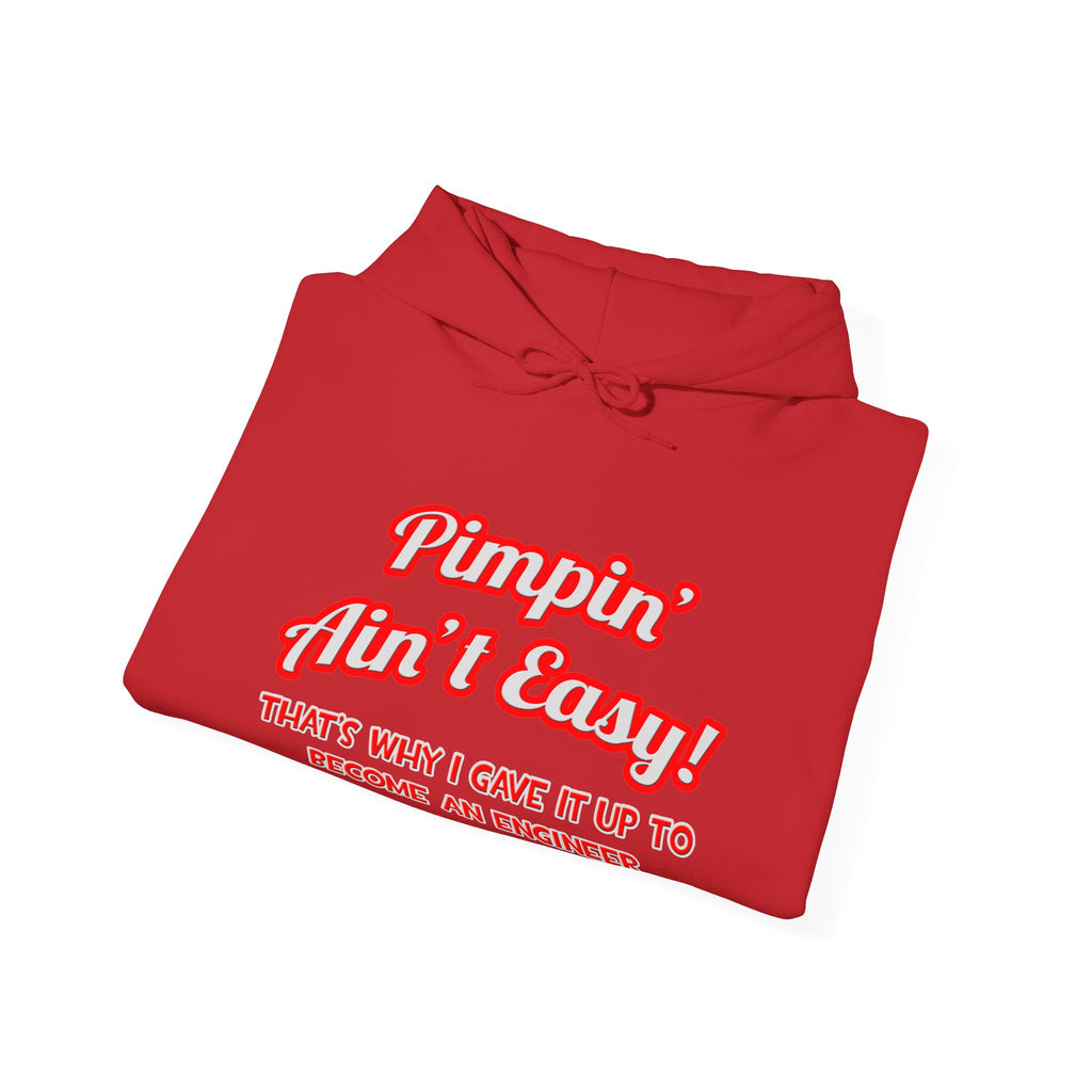Pimpin' Ain't Easy .. Engineer - Unisex Heavy Blend™ Hooded Sweatshirt