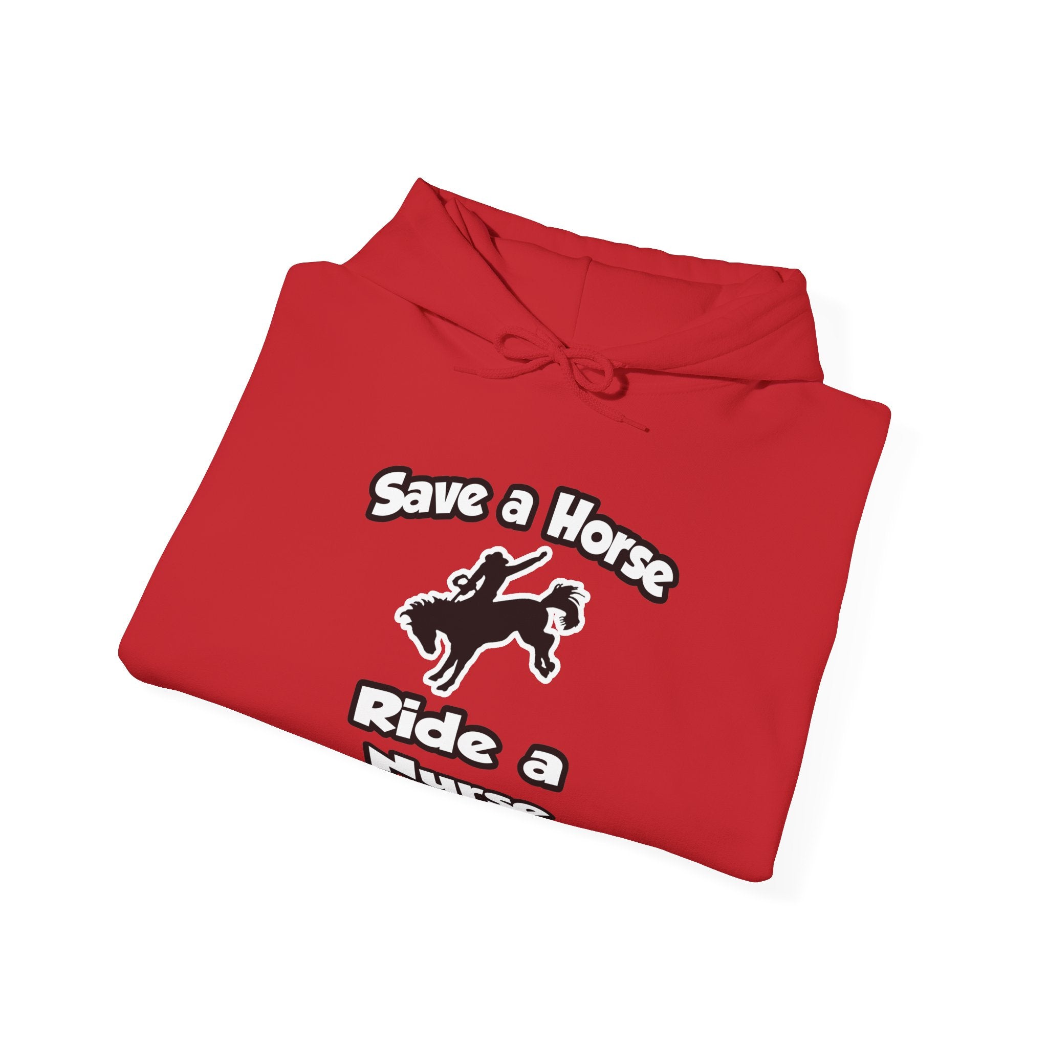 Save a Horse .. Ride a Nurse - Unisex Heavy Blend™ Hooded Sweatshirt