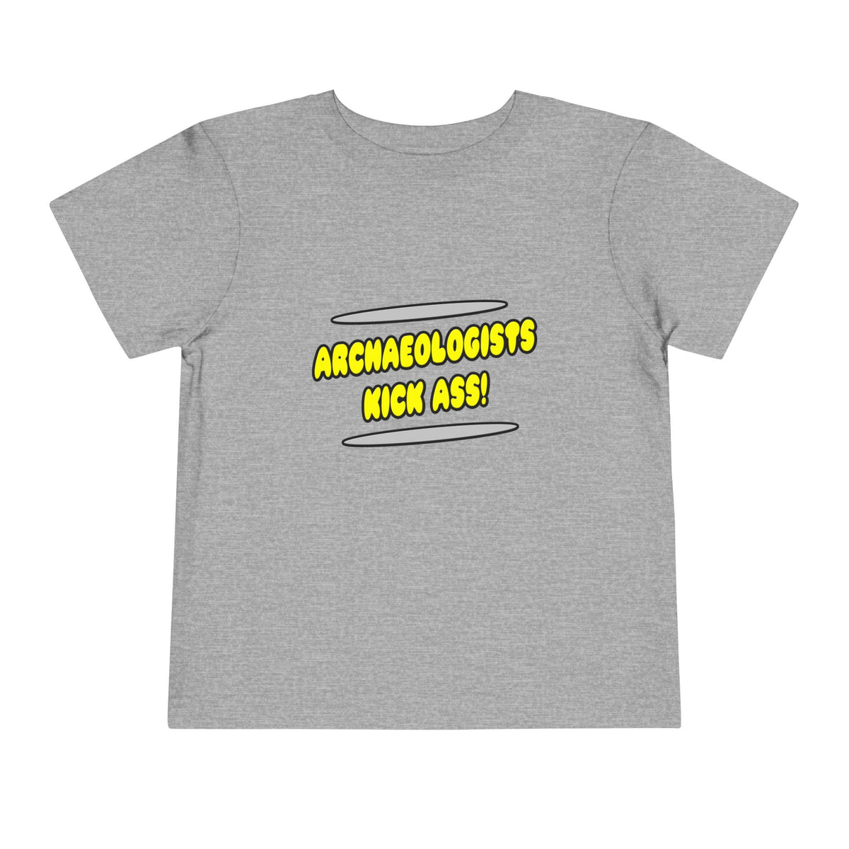 Archaeologists Kick Ass! - Toddler Short Sleeve Tee